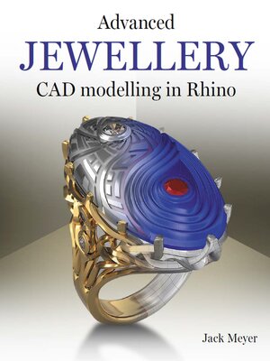 cover image of Advanced Jewellery CAD Modelling in Rhino